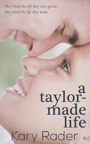 A Taylor-Made Life (2013) by Kary Rader