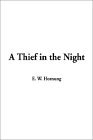 A Thief in the Night (2002) by E.W. Hornung