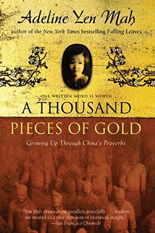 A Thousand Pieces of Gold: Growing Up Through China's Proverbs (2003) by Adeline Yen Mah