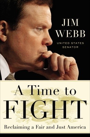 A Time to Fight: Reclaiming a Fair and Just America (2008) by James Webb