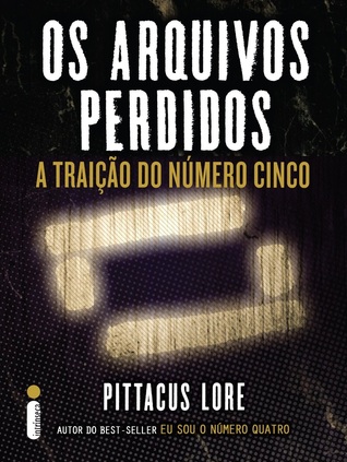 A Traição do Número Cinco (2014) by Pittacus Lore