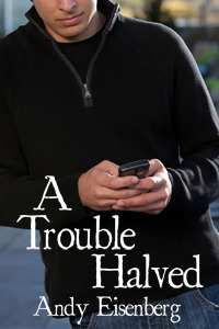 A Trouble Halved (2010) by Andy Eisenberg