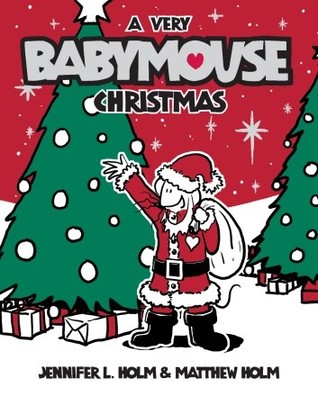 A Very Babymouse Christmas (2011) by Jennifer L. Holm