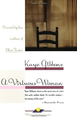 A Virtuous Woman (1997) by Kaye Gibbons