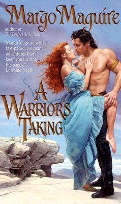 A Warrior's Taking (2007) by Margo Maguire