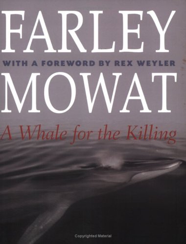 A Whale for the Killing (2005) by Farley Mowat