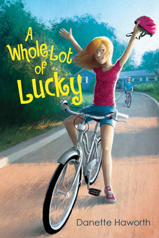 A Whole Lot of Lucky (2012) by Danette Haworth