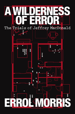 A Wilderness of Error: The Trials of Jeffrey MacDonald (2012)