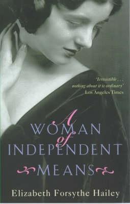 A Woman Of Independent Means (2000) by Elizabeth Forsythe Hailey