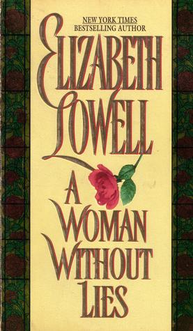 A Woman Without Lies (2002) by Elizabeth Lowell