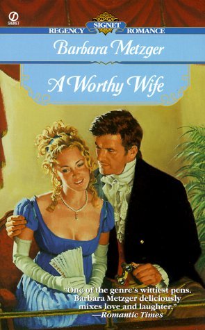 A Worthy Wife (2000) by Barbara Metzger