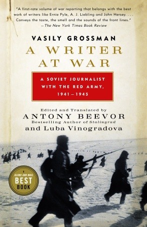 A Writer at War: Vasily Grossman with the Red Army (2007) by Antony Beevor