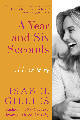 A Year and Six Seconds: A Memoir of Stumbling from Heartbreak to Happiness (2011)