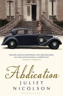 Abdication. Juliet Nicolson (2012) by Juliet Nicolson