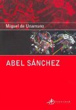 Abel Sánchez (2005) by Miguel de Unamuno