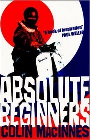 Absolute Beginners (2001) by Colin MacInnes