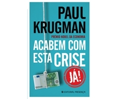 Acabem com esta Crise Já! (2012) by Paul Krugman