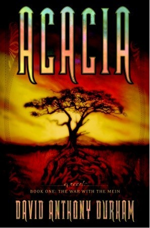 Acacia: The War with the Mein (2007) by David Anthony Durham