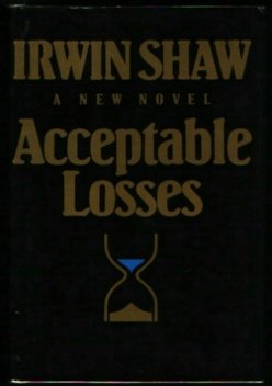 Acceptable Losses (1984) by Irwin Shaw