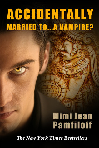 Accidentally Married to...a Vampire? (2012) by Mimi Jean Pamfiloff