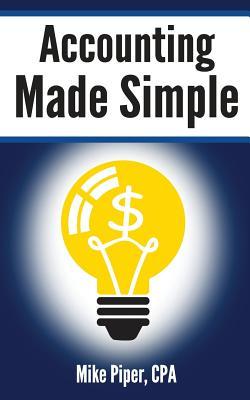 Accounting Made Simple: Accounting Explained in 100 Pages or Less (2012)