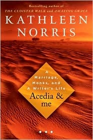 Acedia and Me (2008) by Kathleen Norris