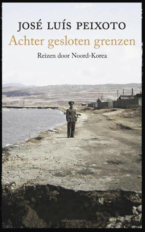 Achter gesloten grenzen: reizen door Noord-Korea (2014)