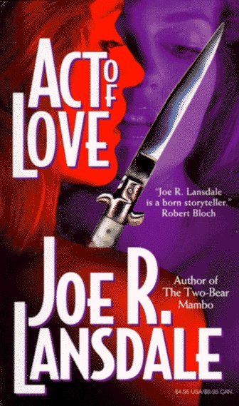 Act of Love (1995) by Joe R. Lansdale