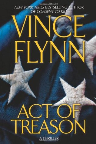 Act of Treason (2006) by Vince Flynn