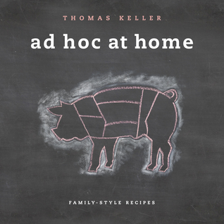 Ad Hoc at Home (2009) by Thomas Keller