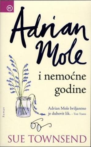 Adrian Mole i nemoćne godine (#8). (2009) by Sue Townsend