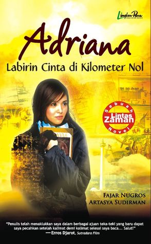 Adriana: Labirin Cinta di Kilometer Nol (2010) by Fajar Nugros