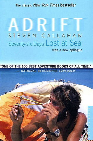 Adrift: Seventy-Six Days Lost at Sea (2002) by Steven Callahan