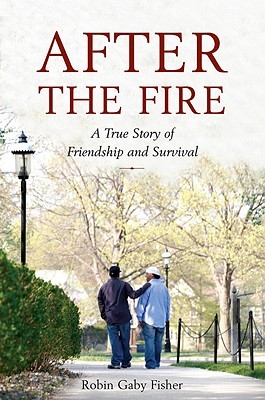 After the Fire: A True Story of Friendship and Survival (2008)