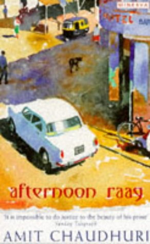 Afternoon Raag (1997) by Amit Chaudhuri