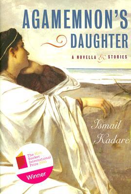 Agamemnon's Daughter: A Novella and Stories (2006)