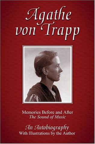 Agathe von Trapp: Memories Before and After The Sound of Music (2004) by Agathe von Trapp