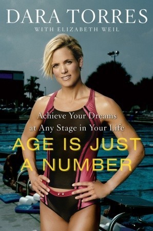 Age Is Just a Number: Achieve Your Dreams at Any Stage in Your Life (2009)