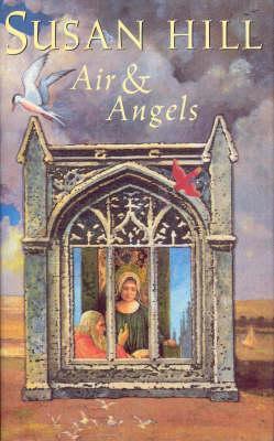 Air And Angels (1991) by Susan Hill