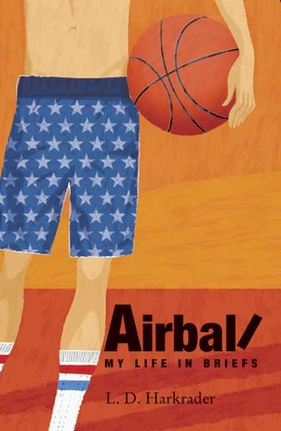 Airball: My Life in Briefs (2005) by L.D. Harkrader