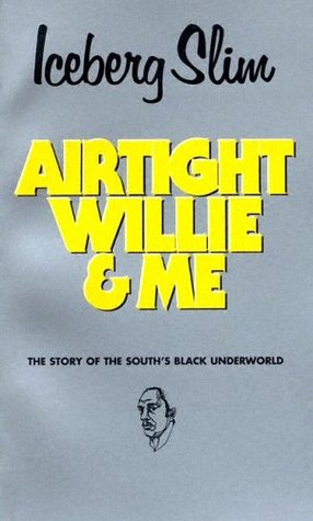 Airtight Willie and Me (2004) by Iceberg Slim