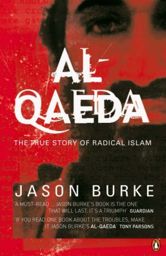 Al Qaeda:  The True Story Of Radical Islam (2004) by Jason Burke