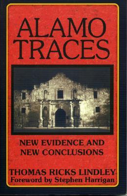 Alamo Traces: New Evidence and New Conclusions (2003) by Stephen Harrigan