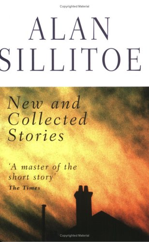 Alan Sillitoe: New and Collected Stories (2003)