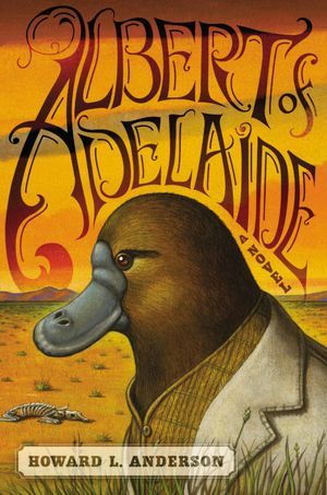 Albert of Adelaide (2012) by Howard L. Anderson