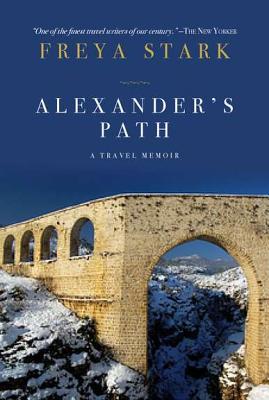 Alexander's Path (1990) by Freya Stark