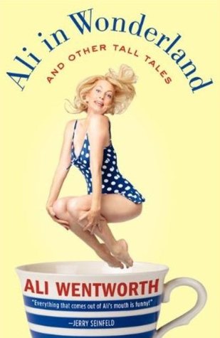 Ali in Wonderland (2012) by Ali Wentworth