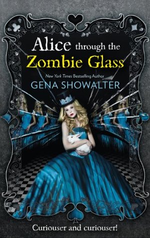 Alice Through the Zombie Glass (2014) by Gena Showalter