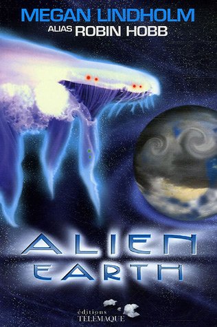 Alien Earth (2015) by Megan Lindholm