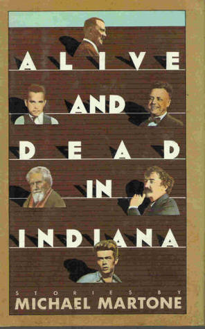 Alive and dead in Indiana (1984) by Michael Martone